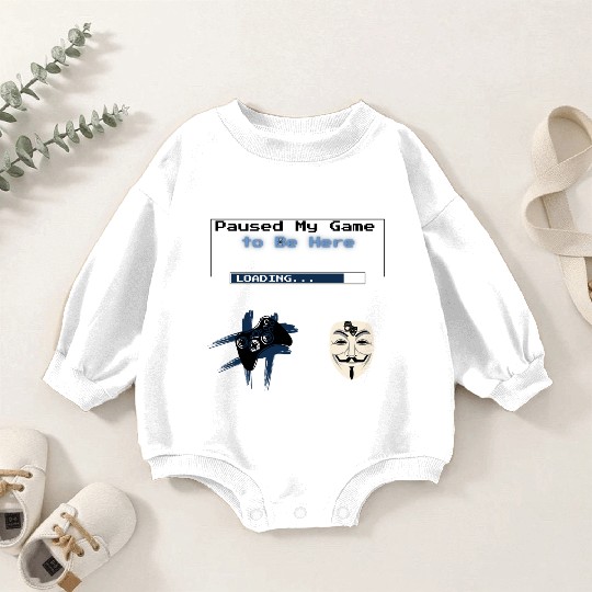 Paused My Game to Be Here – Funny Gamer Streetwear Baby Romper Sweatshirts