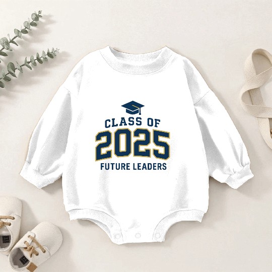 Graduation Class of 2025 Future Leaders Baby Romper Sweatshirts Design