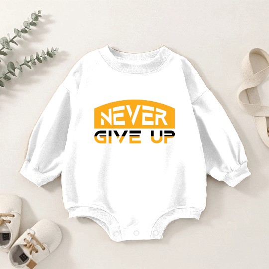 Motivational Never Give Up Typography Baby Romper Sweatshirts