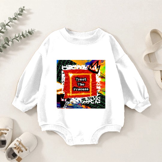 Trust The Process Graffiti Art Design Baby Romper Sweatshirts
