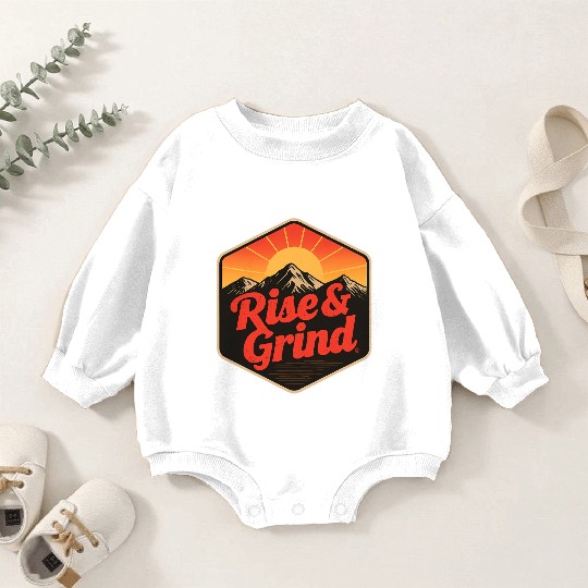Rise & Grind – Motivational Design Baby Romper Sweatshirts