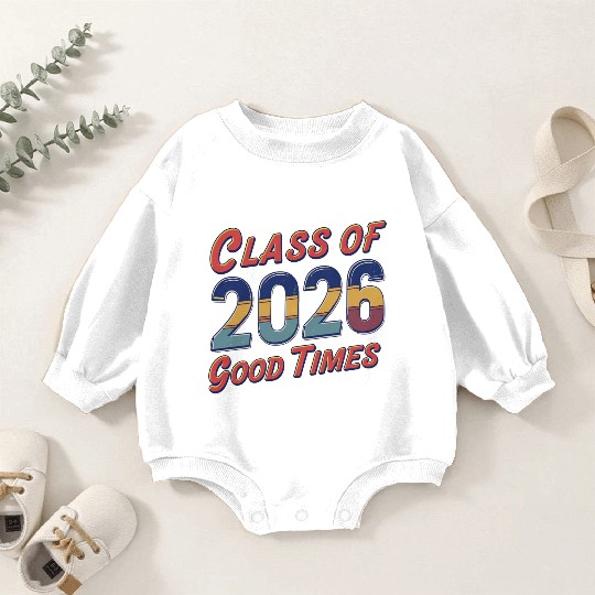 Class of 2026 Good Times Vintage Style Senior Baby Romper Sweatshirts
