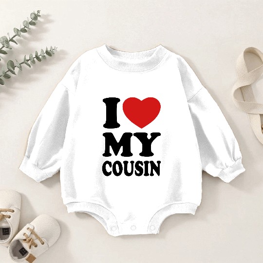 I love my cousin Baby Romper Sweatshirts