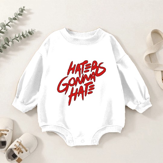 haters gonna hate Baby Romper Sweatshirts