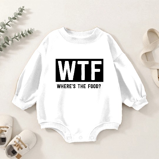 WTF Where's the food? Baby Romper Sweatshirts