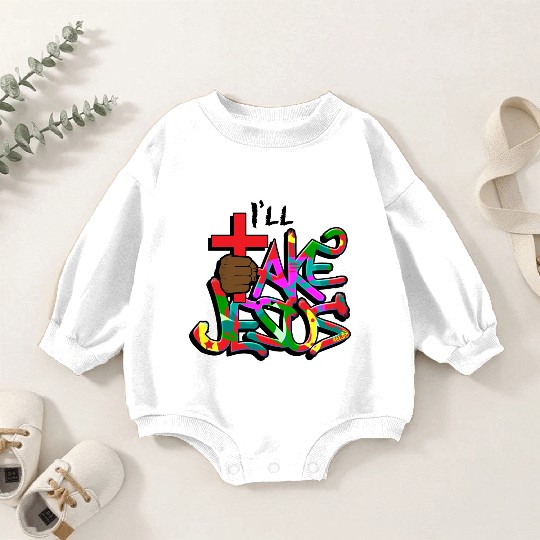 I'll Take Jesus Graffiti Print Baby Romper Sweatshirts