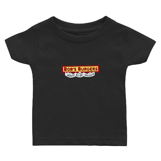 Bobs burgers grand re re opening Baby T Shirts