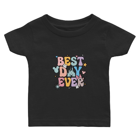 Disney Best Day Ever Baby T Shirts, Disneyworld Family Baby T Shirts, Disney Vacation Baby T Shirts