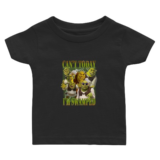 Can't Today I'm Swamped Baby T Shirts, Shrek Baby T Shirts, Disney Fiona Princess Baby T Shirts, Shrek and Fiona Baby T Shirts, Sassy Shrek Baby T Shirts, Funny Shrek  Baby T Shirts