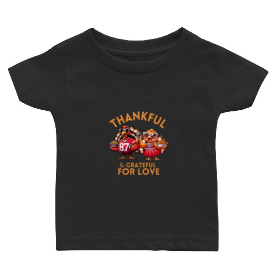 Thankful and Grateful for Love Couples Thanksgiving Design taylorr Swift Baby T-shirts