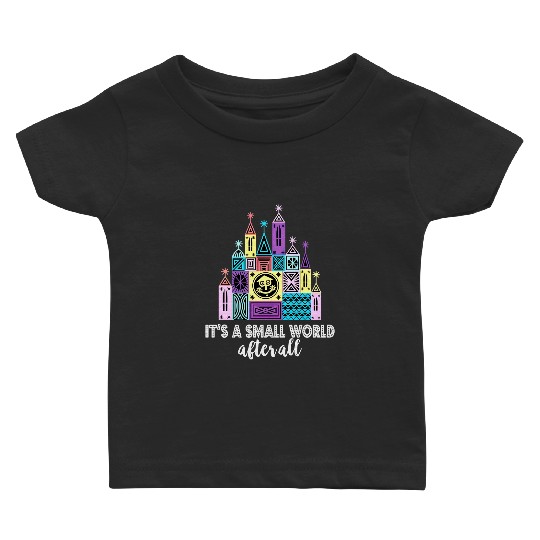 It's A Small World After All Baby T Shirts, Small World Baby T Shirts, Disneyland Baby T Shirts, Disney World Baby T Shirts