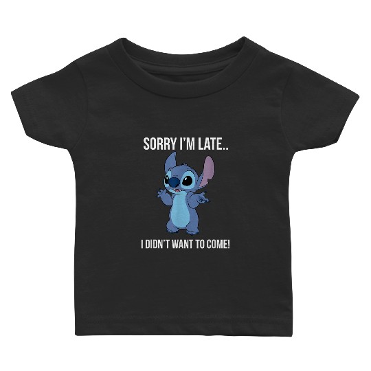 disneys Lilo Stitch Sorry I'm Late I Didn't Want To Come! Baby T-shirts