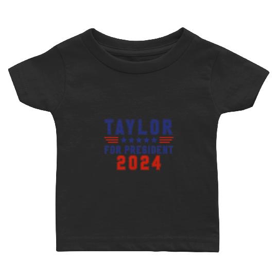 Discover Taylor For President 2024 Funny Taylor First Name 1 Baby T-shirts