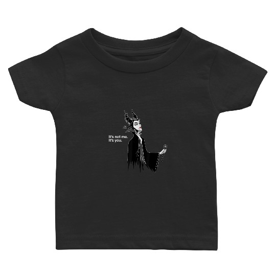Disney Villains Maleficent Its Not Me Its You Baby T-shirts