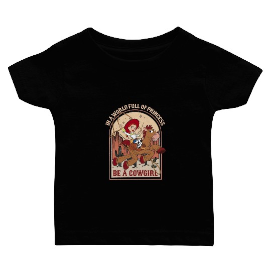 Jessie Bullseye In A World Full Of Princess Be A Cowgirl Disney Baby T Shirts