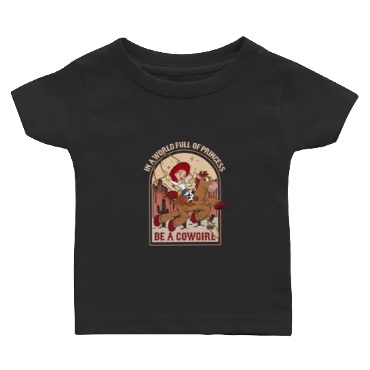 Jessie Bullseye In A World Full Of Princess Be A Cowgirl Disney Baby T Shirts