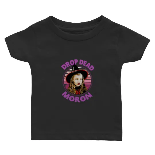 Dani Dennison Hocus Pocus Drop Dead Moron Halloween Baby T Shirts, Disney Witch Scary Movie Baby T Shirts