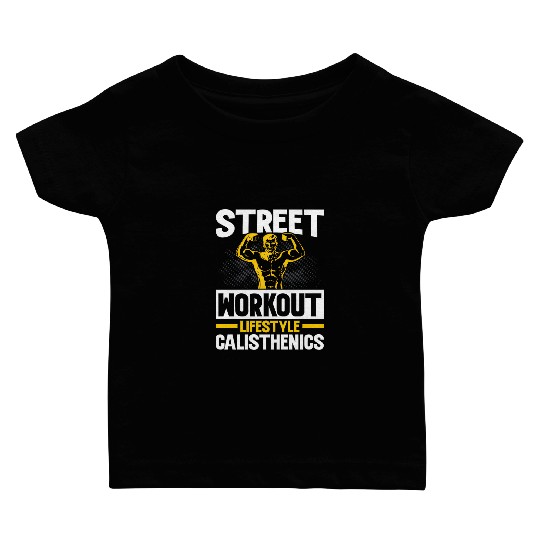 Street Workout Lifestyle Fitness Calisthenics Baby T Shirts
