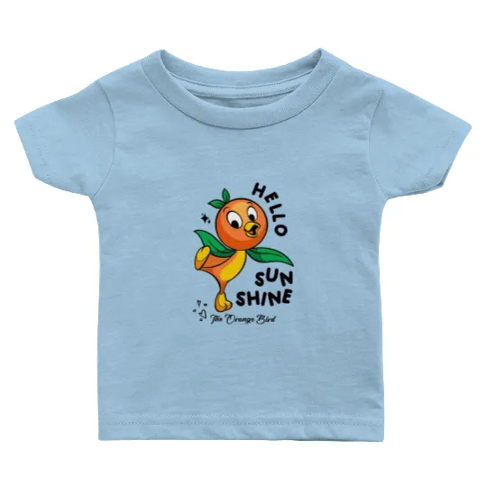 Disney Orange Bird Baby T Shirts, Orange Bird Hello Sunshine Baby T Shirts, Disney 2023 Trip Baby T Shirts