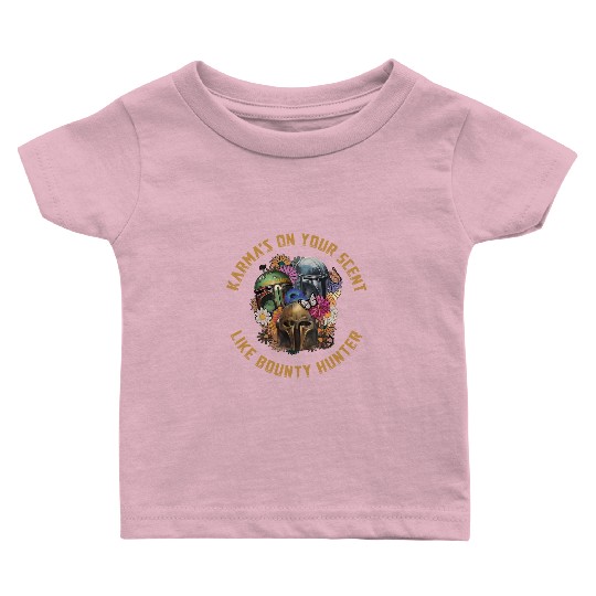 Mandalorian Floral Baby T Shirts, Karma's On Your Scent Like A Bounty Hunter Baby T Shirts, Disney  Baby T Shirts