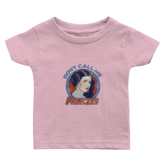 Star Wars Don't Call Me Princess, General Leia Princess Leia Baby T Shirts, Disneyland Family Vacation