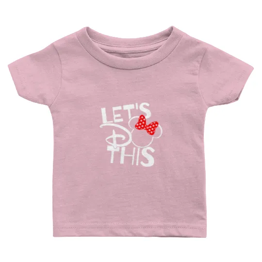 Lets Do This Disney Family Baby T Shirts, Disney Family Vacation Baby T Shirts