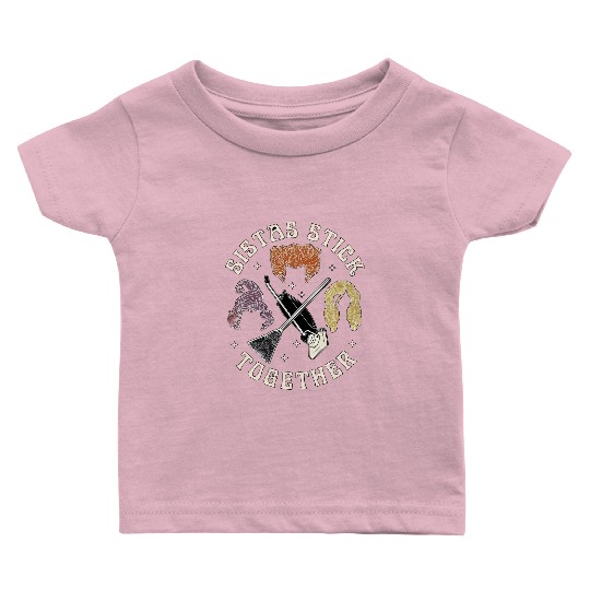 Disney Hocus Pocus Sistas Stick Together Baby T Shirts, Sanderson Sisters Halloween Baby T Shirts