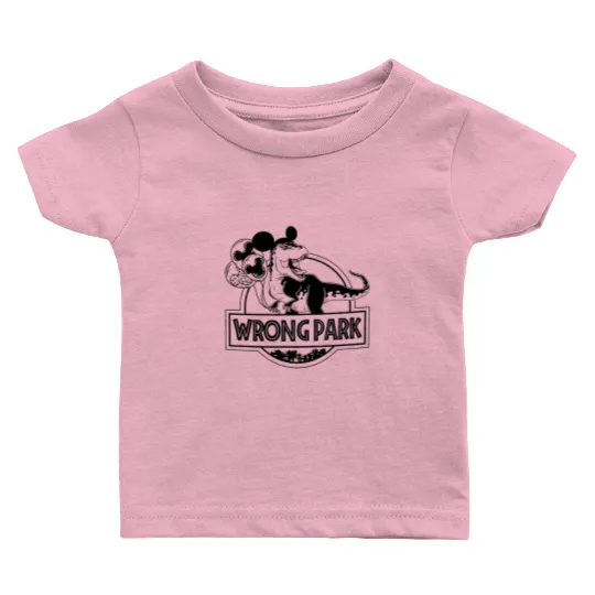 Wrong Park Disneyland Baby T Shirts, Disney Dinosaur Baby T Shirts, Jurassic Park Baby T Shirts