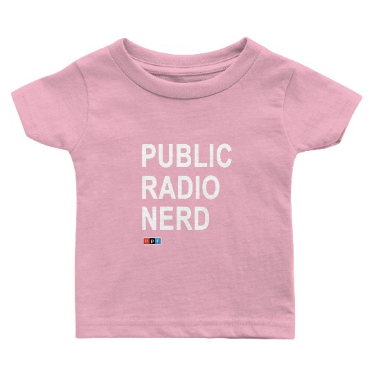 Public Radio Nerd Baby T Shirts