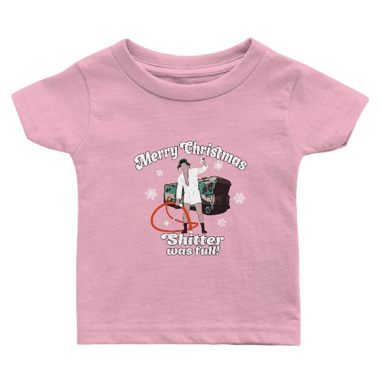 Cousin Eddie Shitter Was Full Baby T Shirts