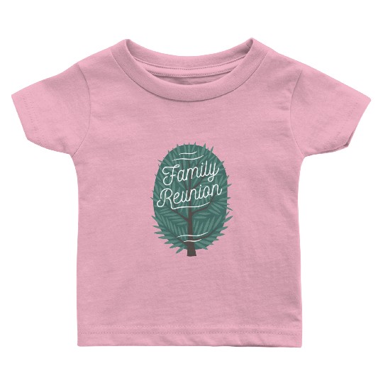 Family Reunion Baby T Shirts