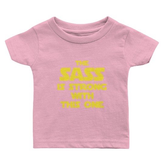 Star Wars - The Sass Is Strong Star Wars Baby T Shirts