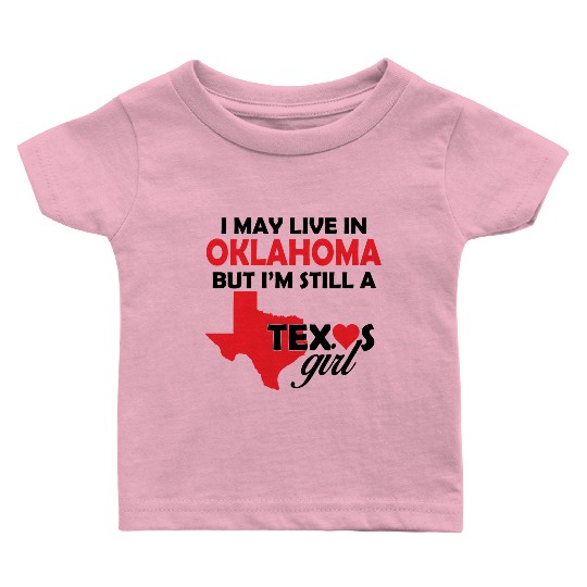 OKLAHOMA - I May Live In OKLAHOMA But I'm Still Baby T Shirts