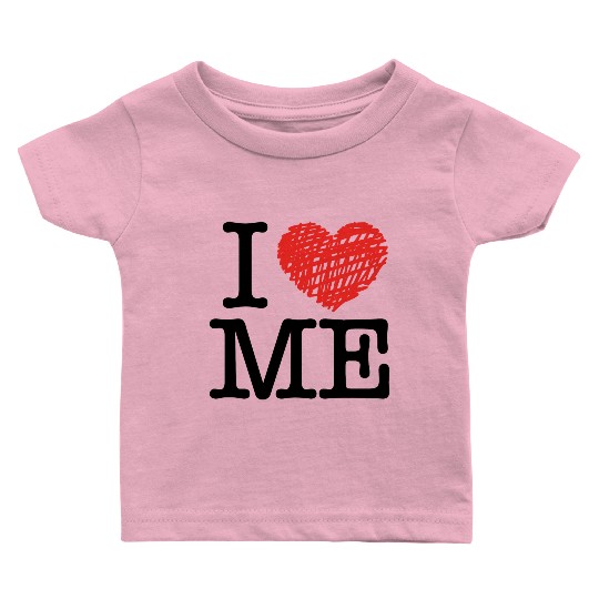 I love me Baby T Shirts