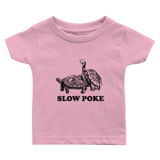 Turtles - Turtles. Slow Poke Baby T Shirts