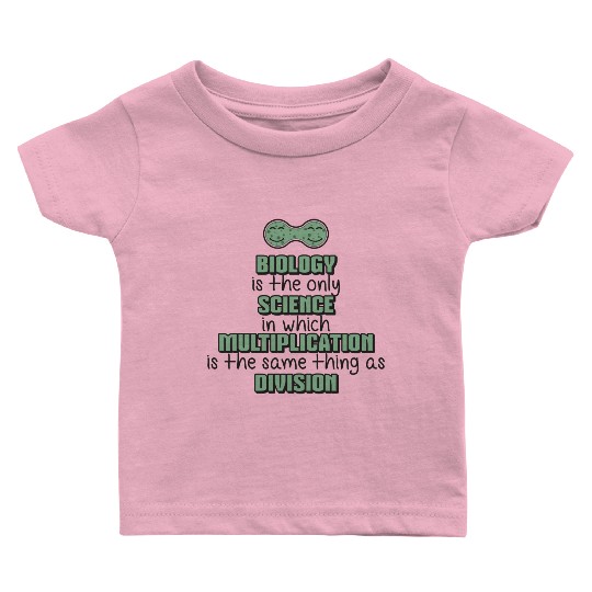 Biology ➢ Multiplication = Division➢ Funny Science Baby T Shirts