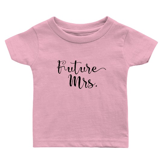 Future Mrs Baby T Shirts