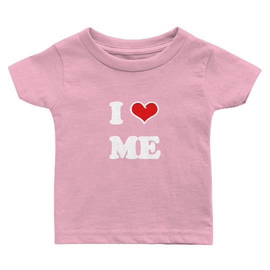 I Love Me Baby T Shirts