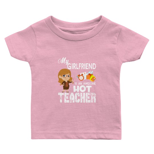 My Girlfriend Is An Awesome Teacher Baby T Shirts