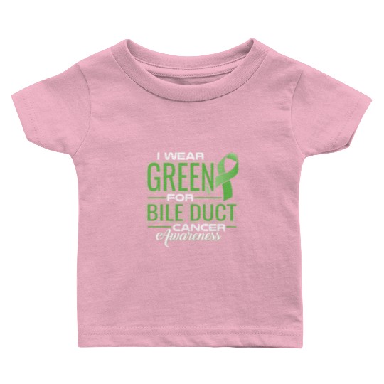 I WEAR GREEN FOR BILE DUCT CANCER AWARENESS Baby T Shirts