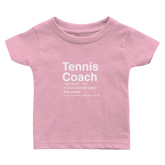 Tennis Coach Definition Baby T Shirts