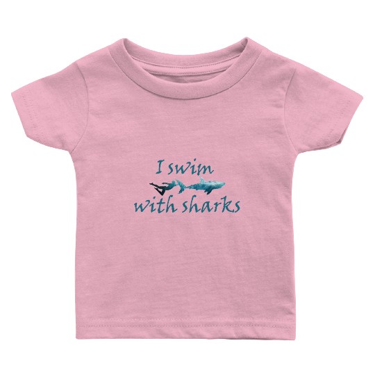 I swim with sharks. Dive with sharks Baby T Shirts