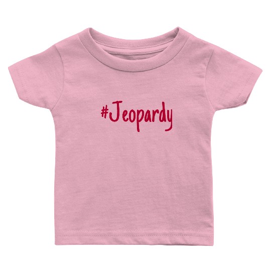 #Jeopardy Baby T Shirts
