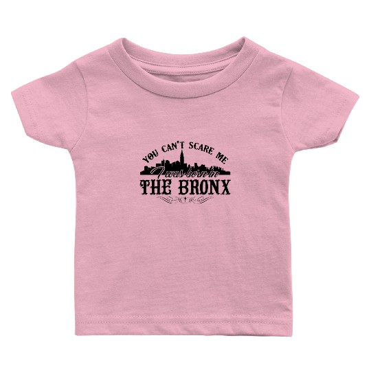 Bronx Baby T Shirts - I Was Born In The Bronx Baby T Shirts