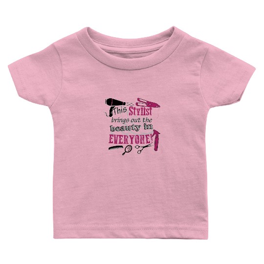 Hair stylist - Beauty in everyone ! Baby T Shirts