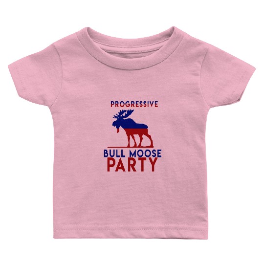 Bull Moose Party Progressive Teddy Roosevelt Baby T Shirts