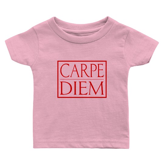 Carpe Diem Baby T Shirts