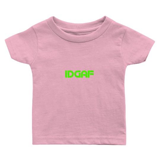 IDGAF (LIME GREEN PRINT) Baby T Shirts