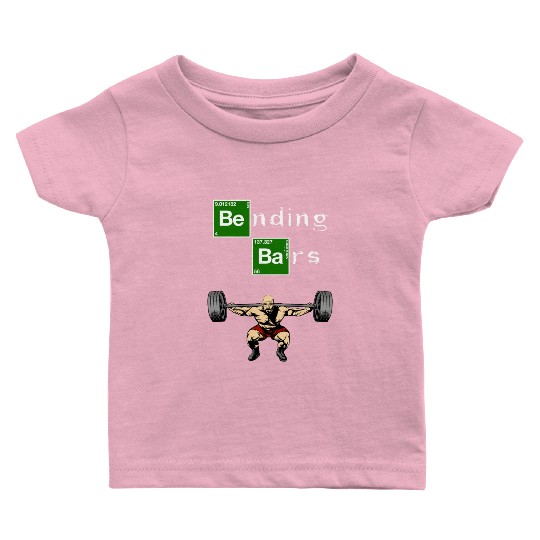 Bending Bars Walter White Gym Motivation Baby T Shirts