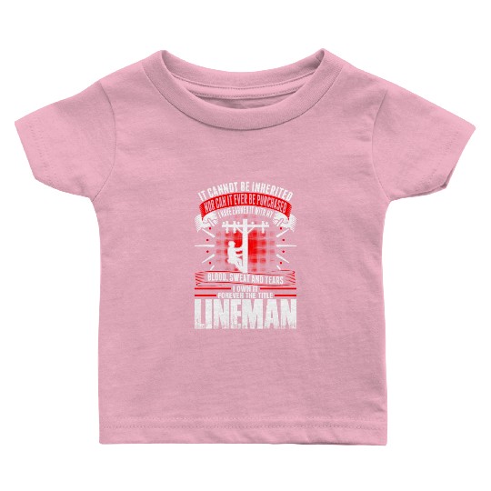 Forever The Title Lineman Baby T Shirts
